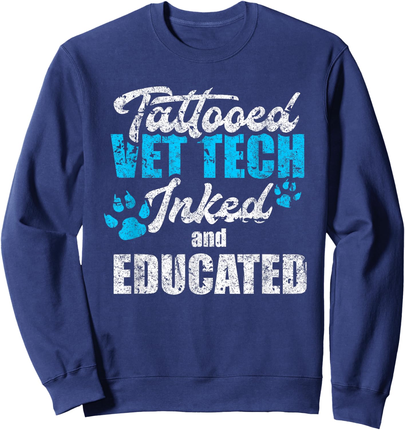 Tattooed Vet Tech Inked And Educated Vintage Vet Tech Sweatshirt - Sweatshirt | Navy
