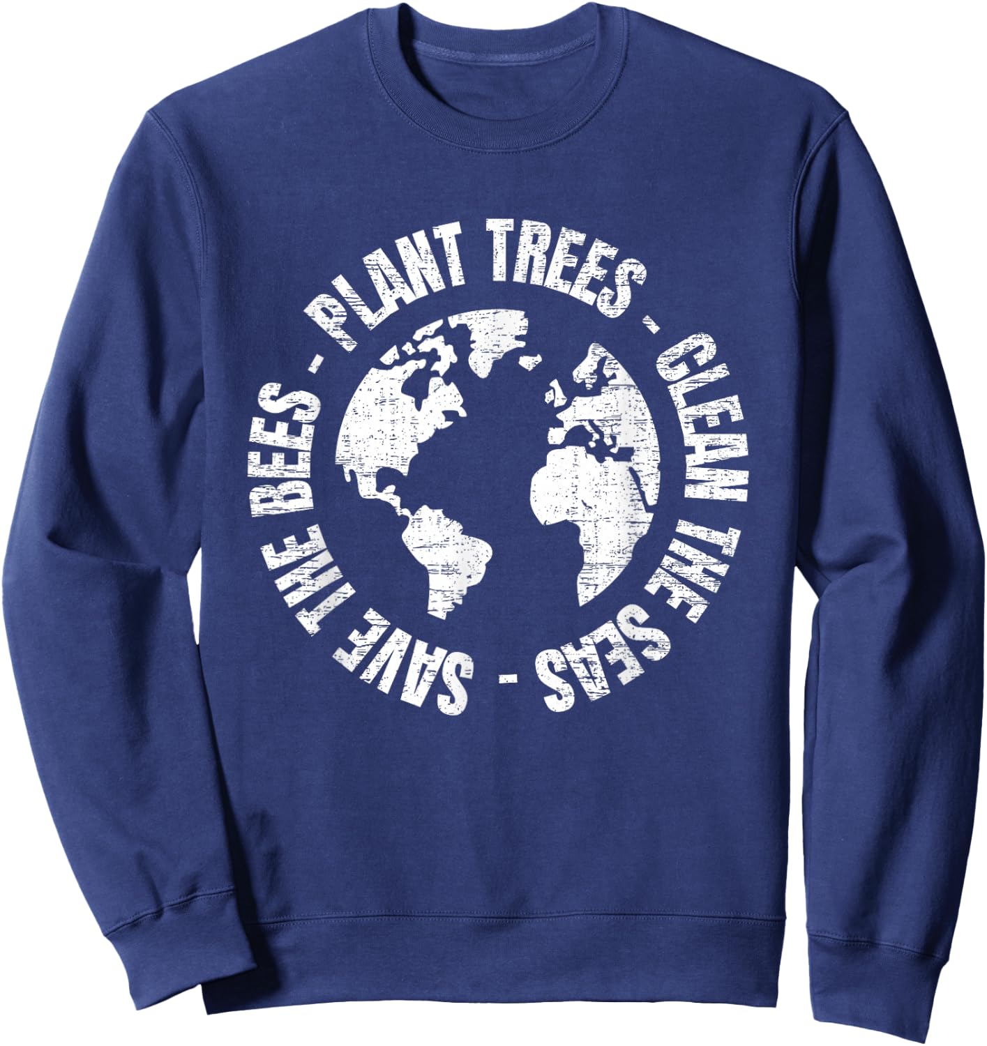 Save Bees Plant Trees Clean Seas Environmentalist Earth Day Sweatshirt - Sweatshirt | Navy