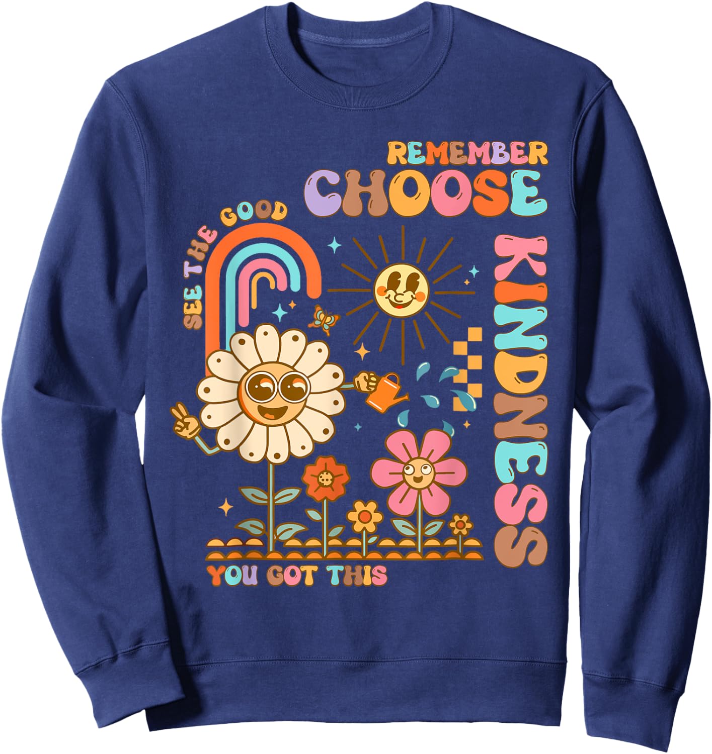 Choose Kindness You Got This Groovy Be Kind Inspirational Sweatshirt - Sweatshirt | Navy