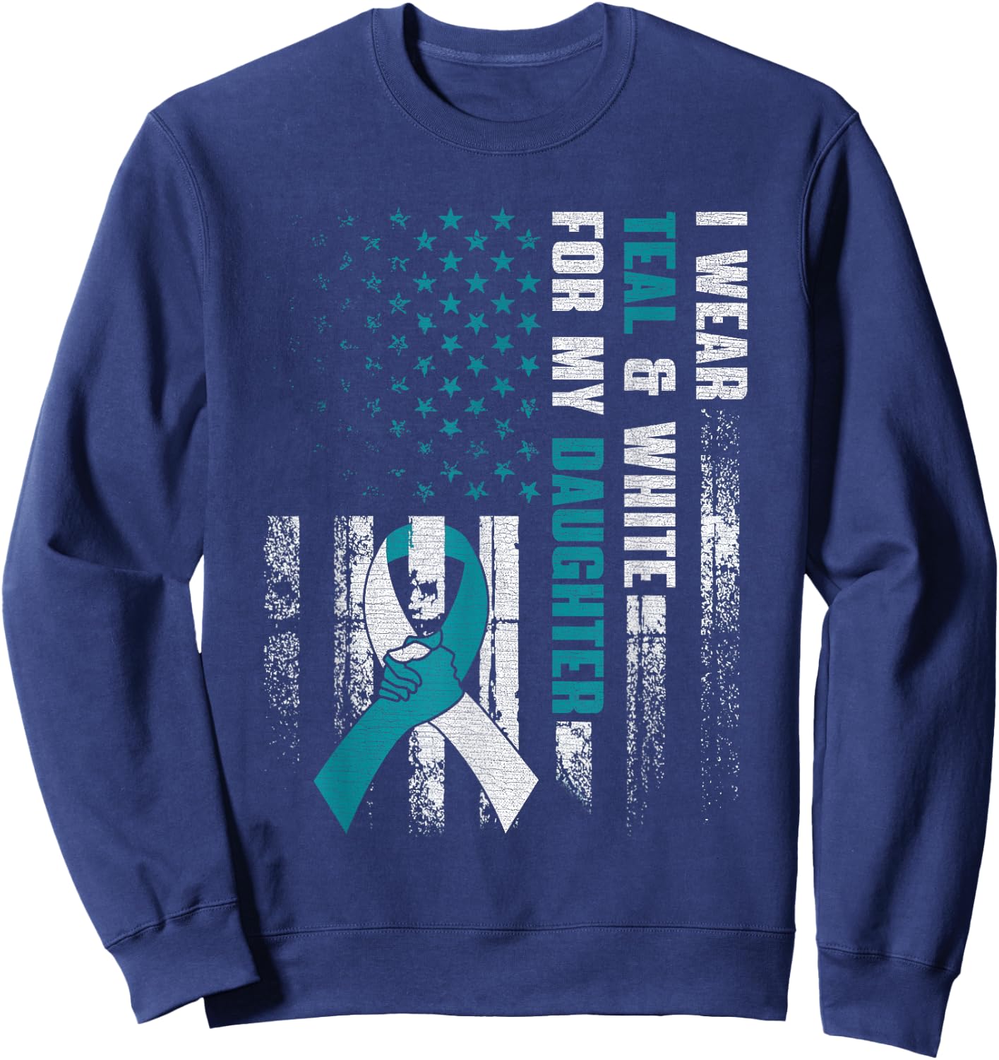 I Wear Teal & White For My Daughter Cervical Cancer Awarenes Sweatshirt - Sweatshirt | Navy