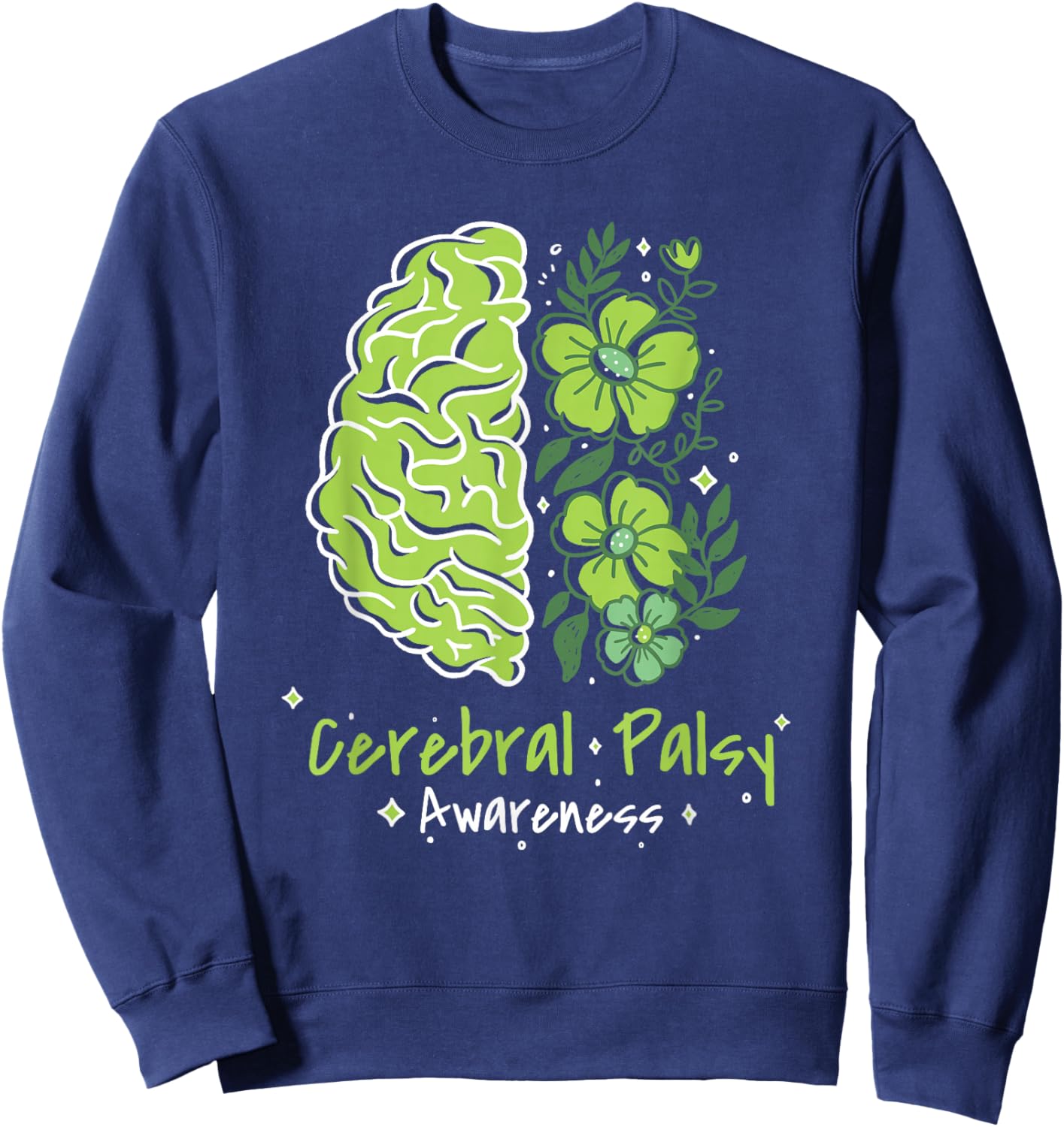 CP Brain Damage Cute Flowers Cerebral Palsy Awareness Sweatshirt - Sweatshirt | Navy