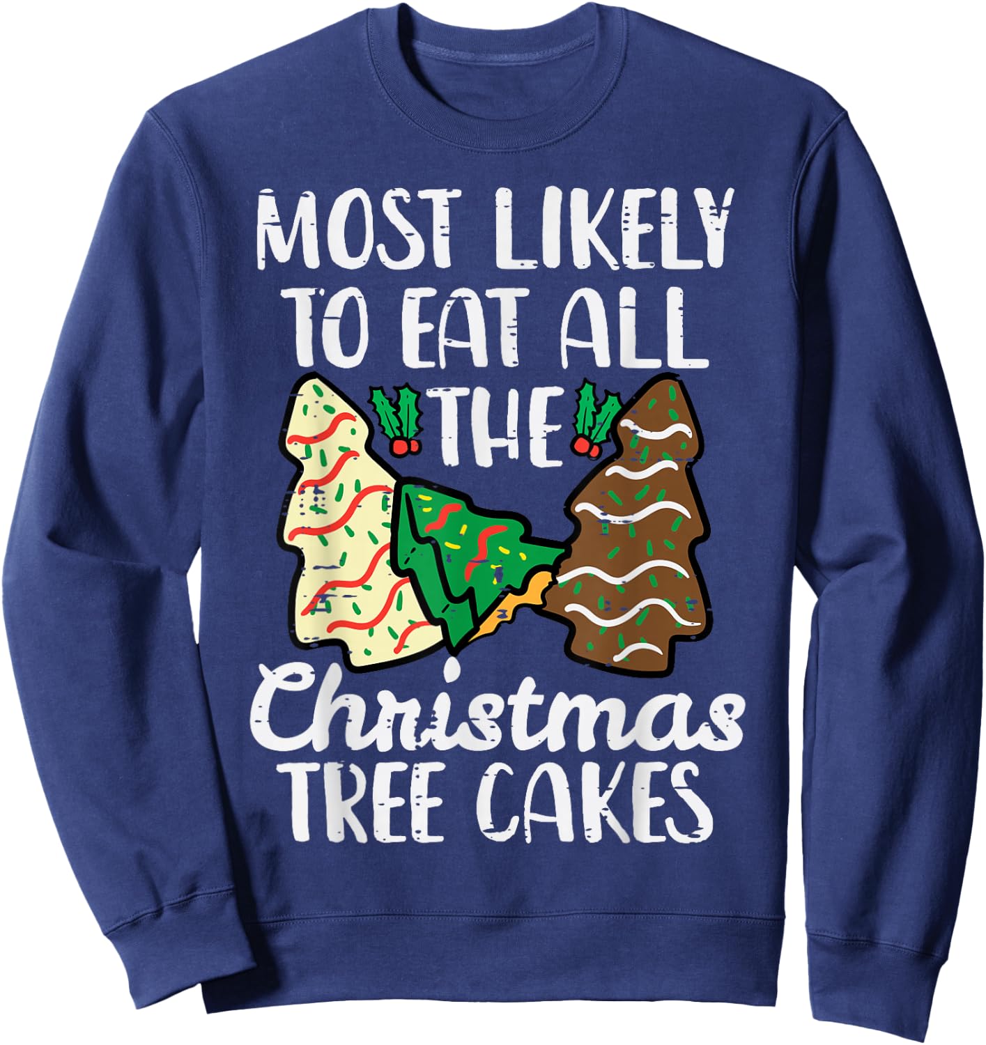Most Likely to Eat Christmas Tree Cakes Xmas Girl Kids Women Sweatshirt - Sweatshirt | Navy