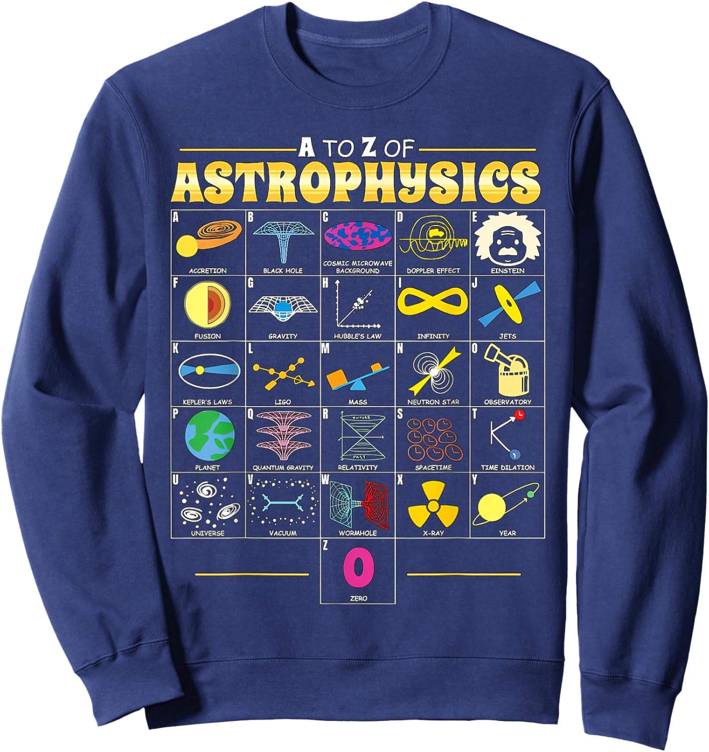 A To Z Astrophysics Funny Space Objects Science Lover Gift Sweatshirt - Sweatshirt | Navy