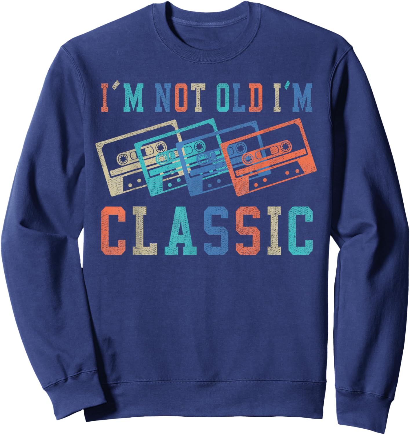 I'm Not Old Im Classic Grandpa Dad Birthday Gifts Rock Music Sweatshirt - Sweatshirt | Navy