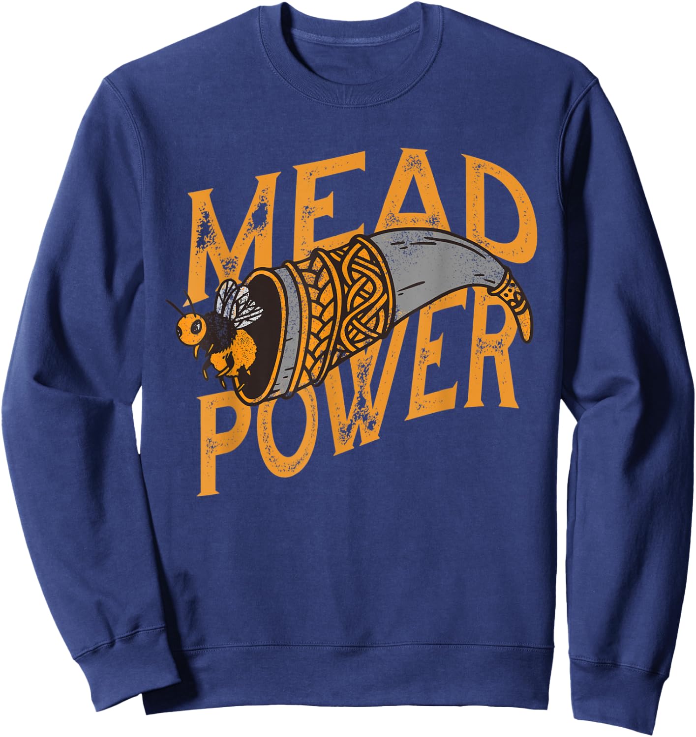 Mead Power Funny Honey Mead Beer Mead Sweatshirt - Sweatshirt | Navy