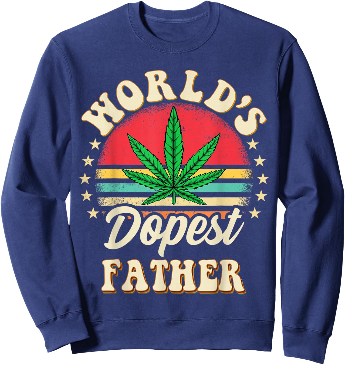 Father Funny 420 Pot Vintage Matching Worlds Dopest Father Sweatshirt - Sweatshirt | Navy