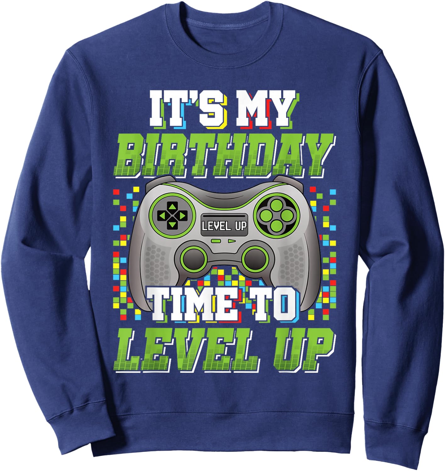 It's My Birthday Time To Level Up Video Game Gaming Men Boys Sweatshirt - Sweatshirt | Navy