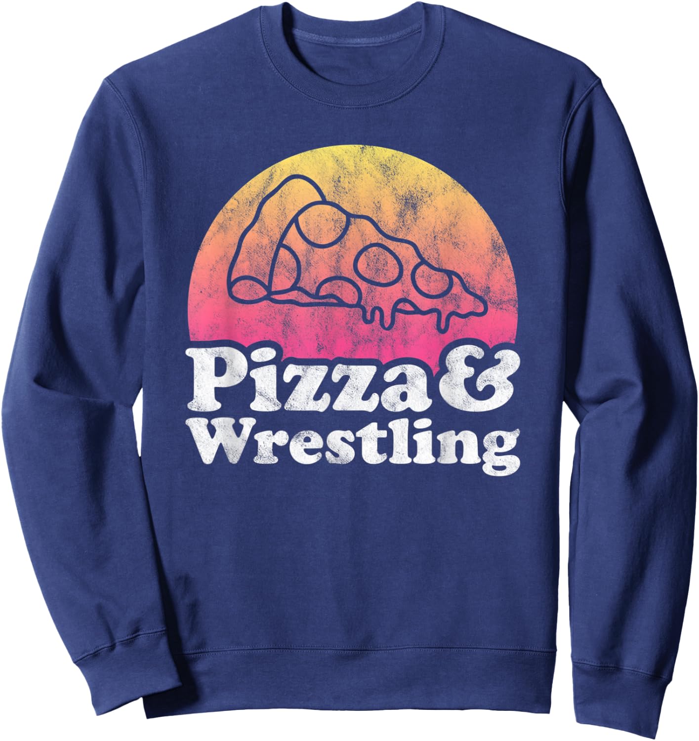 Pizza and Wrestling or Wrestler Sweatshirt - Sweatshirt | Navy