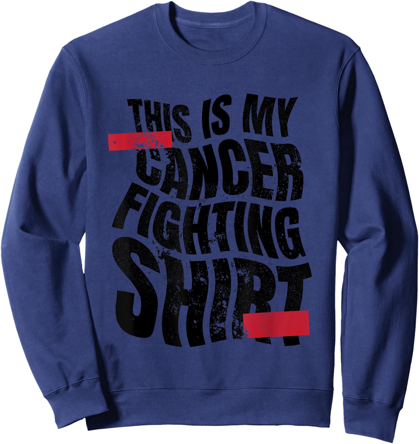 This Is My Cancer Fighting Shirt, Cancer Chemo Awareness Sweatshirt - Sweatshirt | Navy