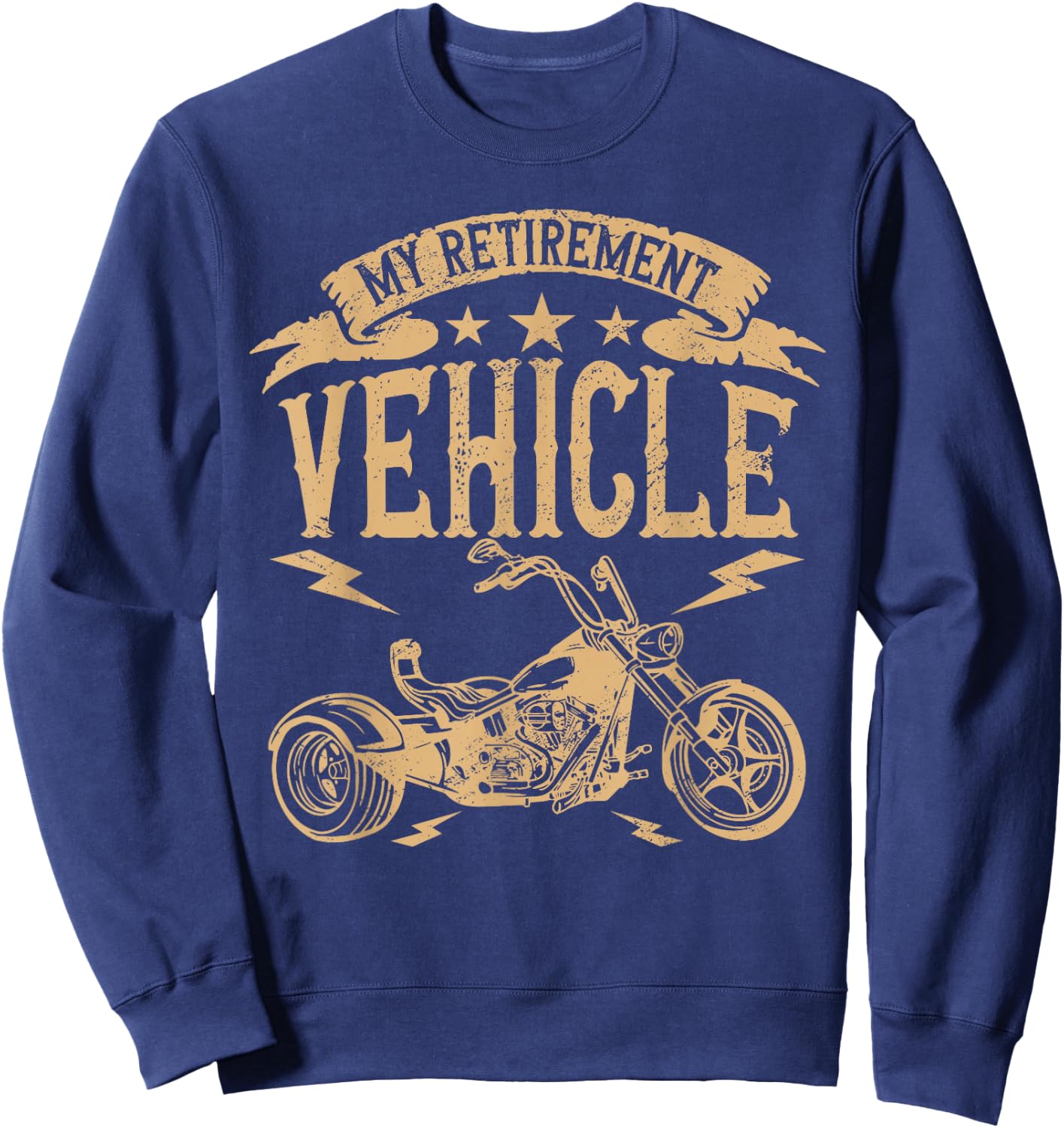 My Retirement Vehicle Three Wheels Motorcycle Trike Sweatshirt - Sweatshirt | Navy