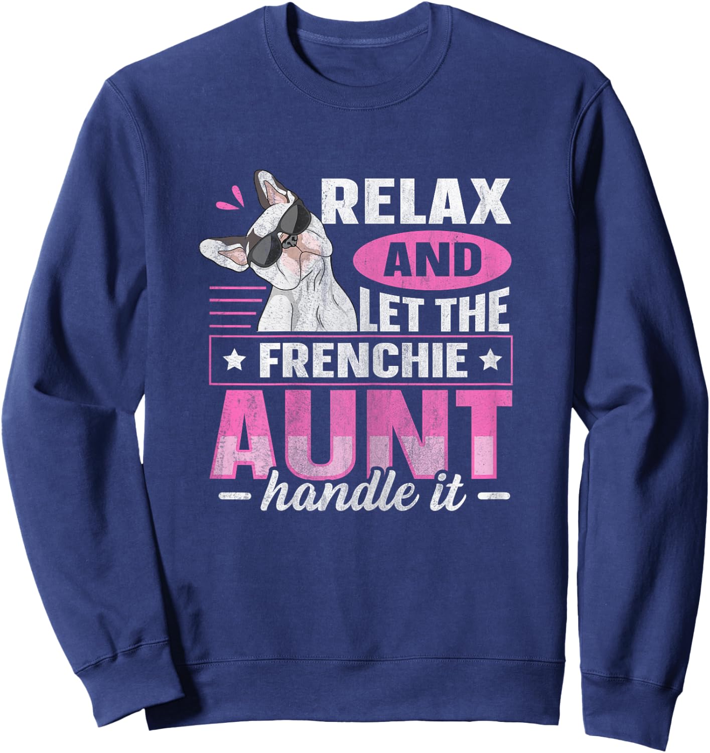 Frenchie Design for a Frenchie aunt Sweatshirt - Sweatshirt | Navy