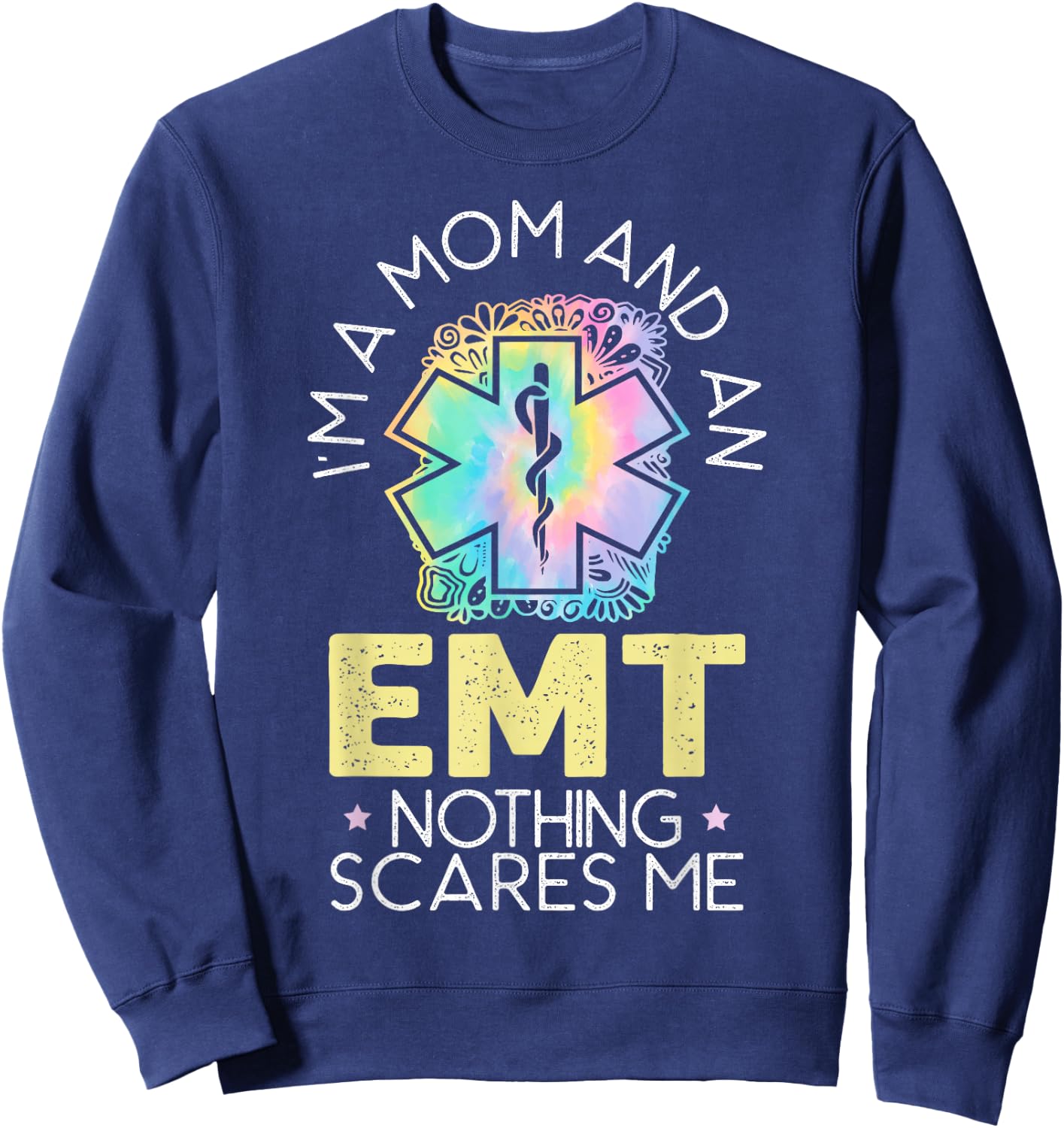 I'm A Mom And An EMT EMS Paramedic Health Care Sweatshirt - Sweatshirt | Navy