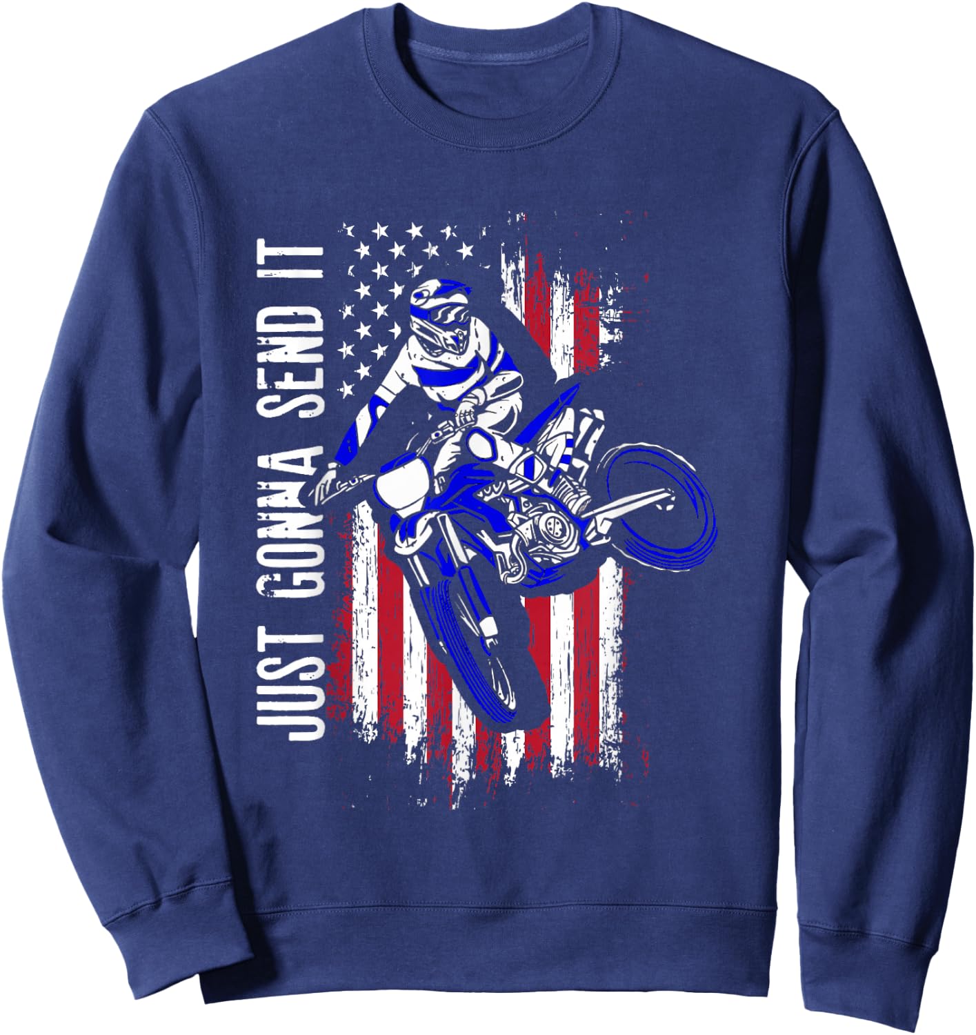 Just Gonna Send It | Motocross US American Flag | Motorcycle Sweatshirt - Sweatshirt | Navy