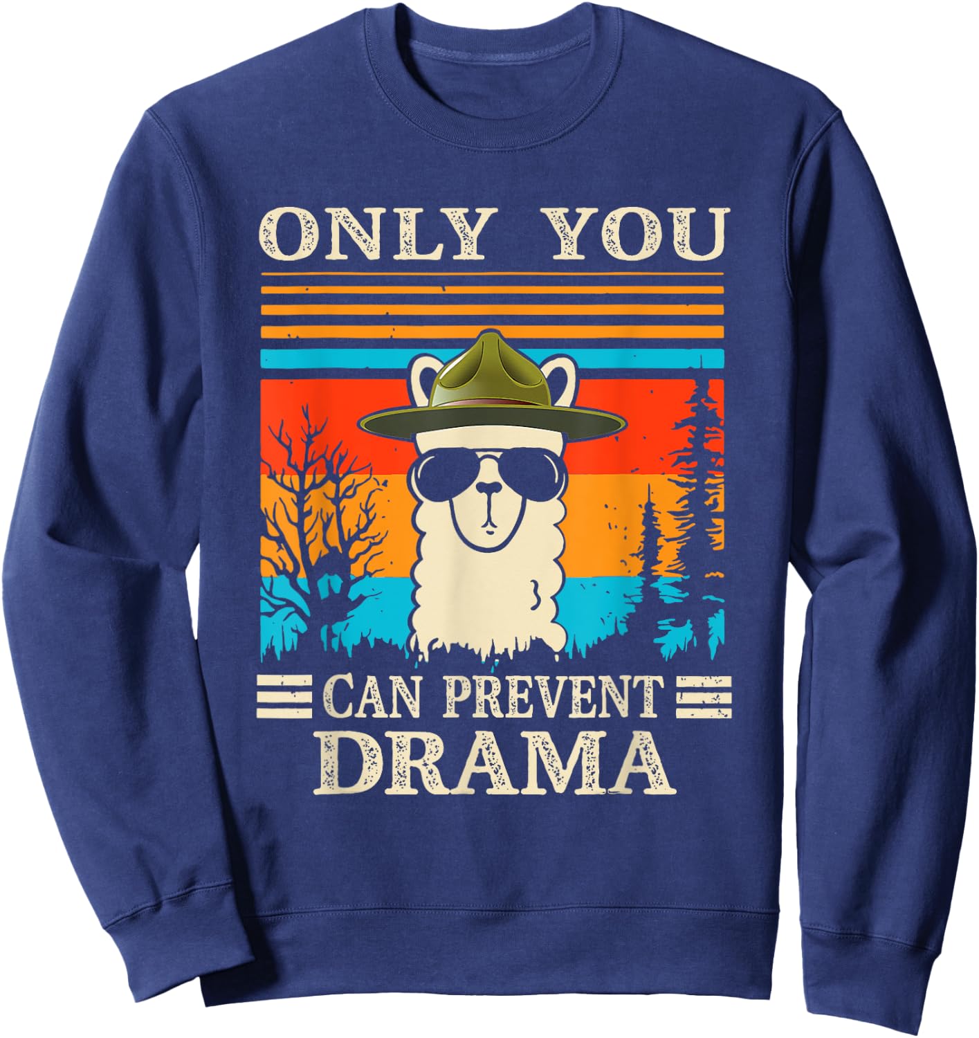 Only You Can Prevent Drama Llama Lover Funny Camping Retro Sweatshirt - Sweatshirt | Navy