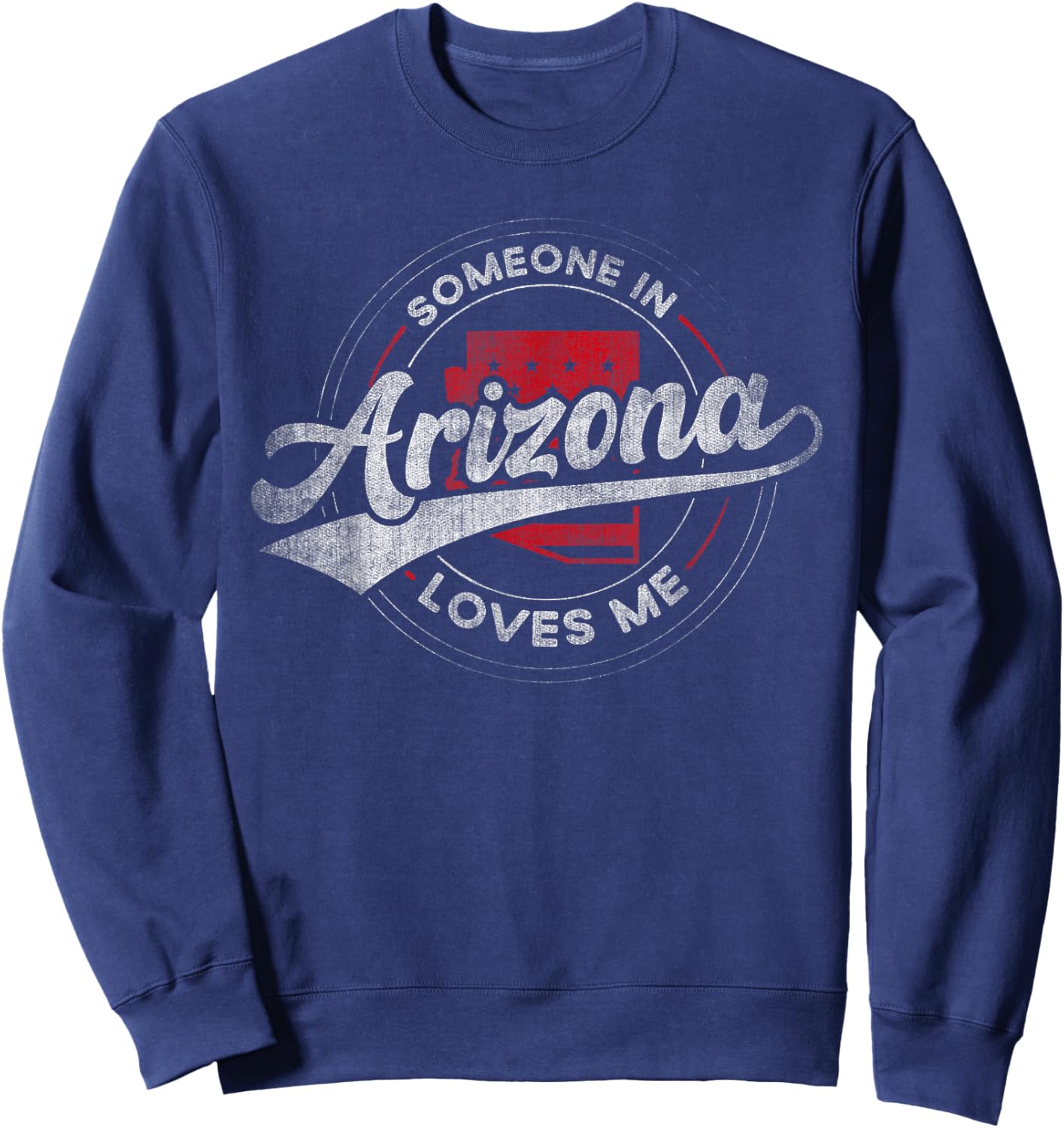 Someone in Arizona Loves Me Arizona Sweatshirt - Sweatshirt | Navy