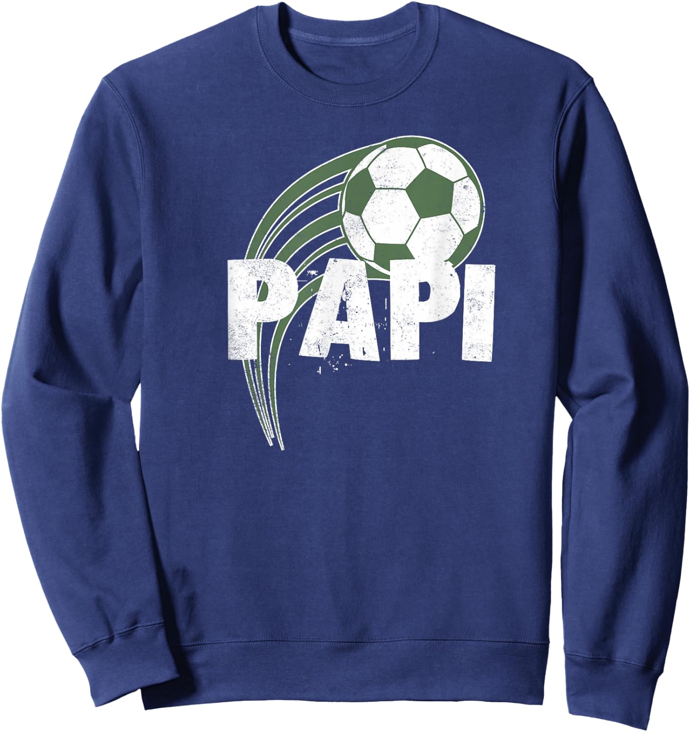 Papi Soccer Shirts Dads Who Love To Play Soccer Father's Day Sweatshirt - Sweatshirt | Navy