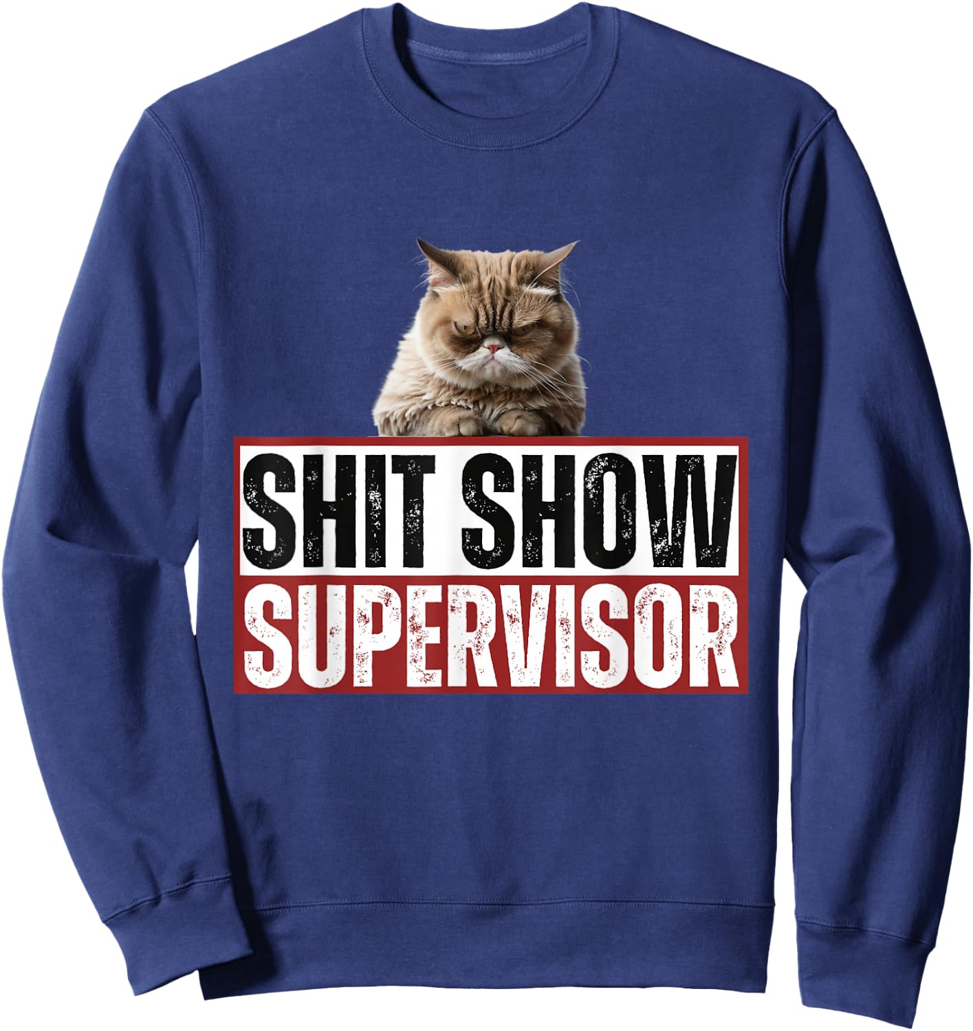 Hilarious Cat S.h.it Show Supervisor Funny Vintage Sweatshirt - Sweatshirt | Navy