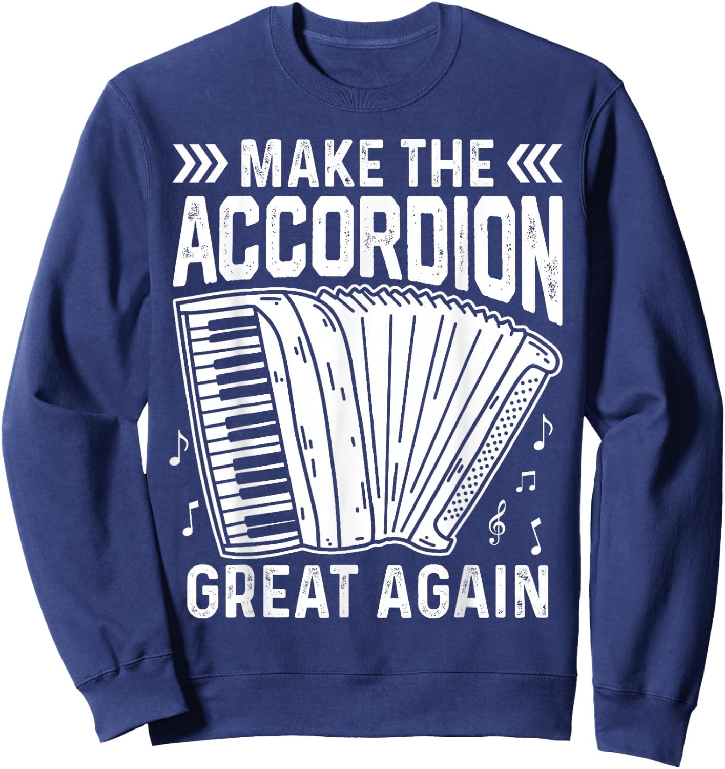 Make The Accordion Great Again Sweatshirt - Sweatshirt | Navy