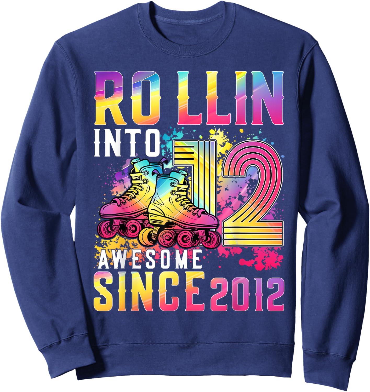 Roller Skating 12th Birthday Rollin Into 12 Awesome 2012 Sweatshirt - Sweatshirt | Navy