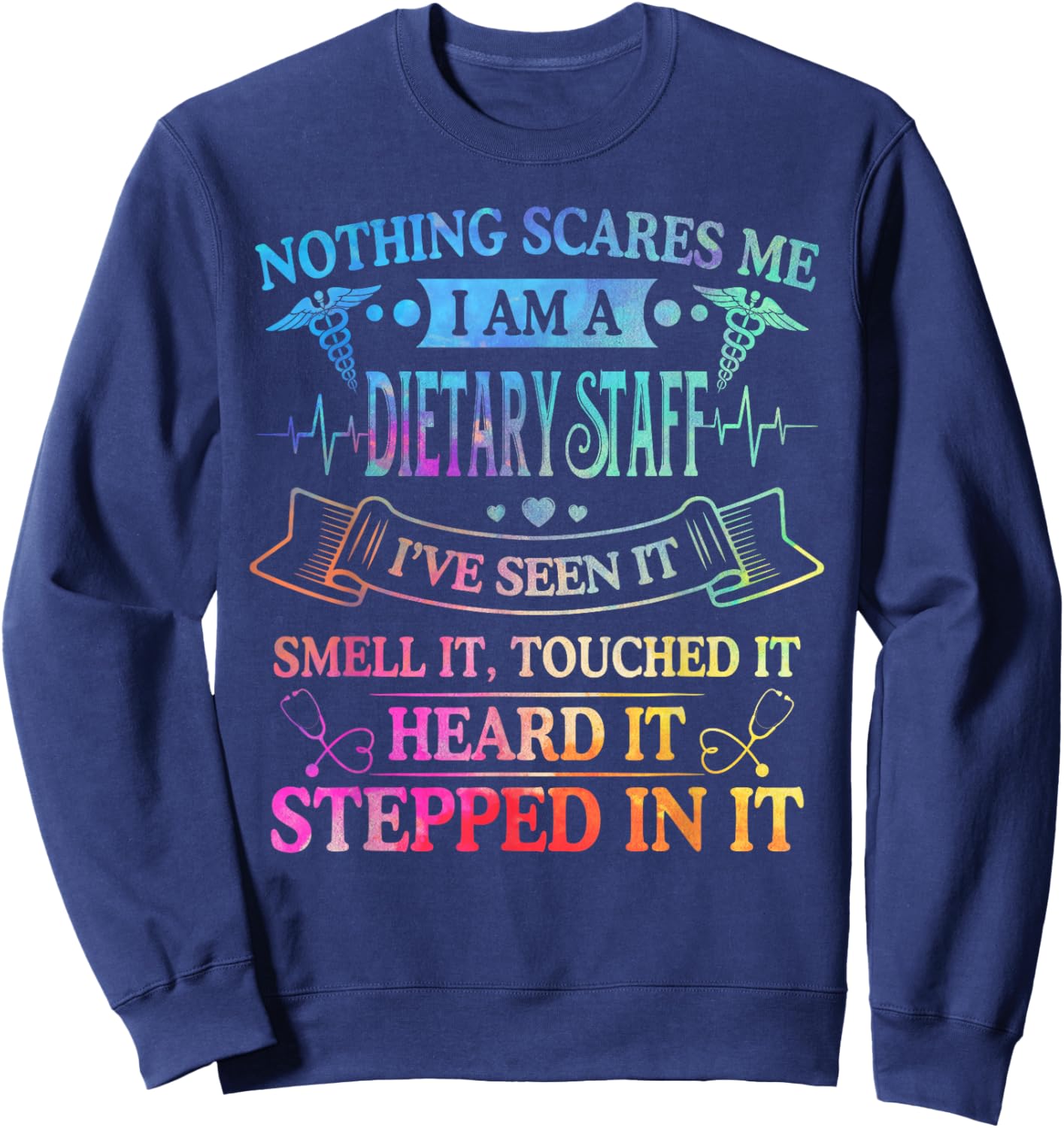 Nothing Scares Me I'm A Dietary Staff Shirt Sweatshirt - Sweatshirt | Navy