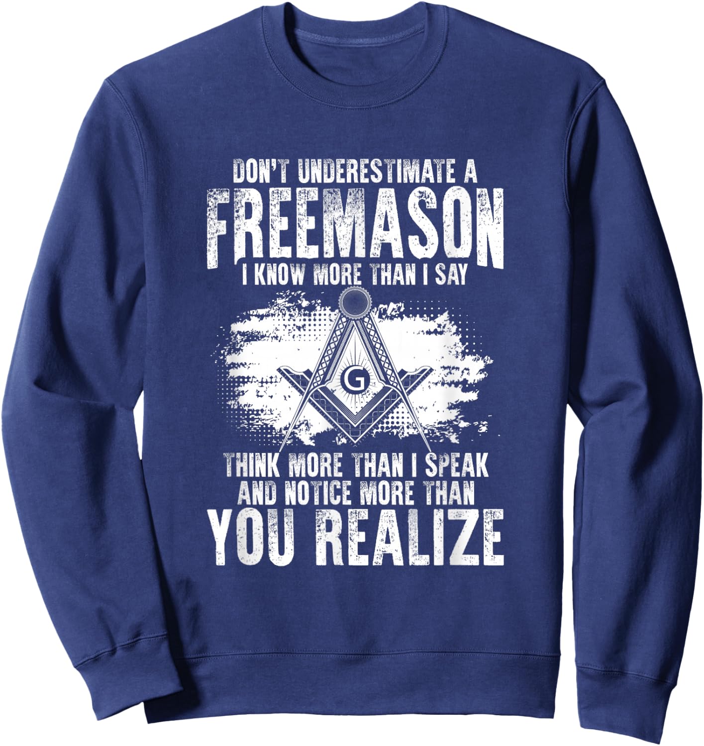 Masonry Freemasonry Masonic Don't Underestimate A Freemasons Sweatshirt - Sweatshirt | Navy