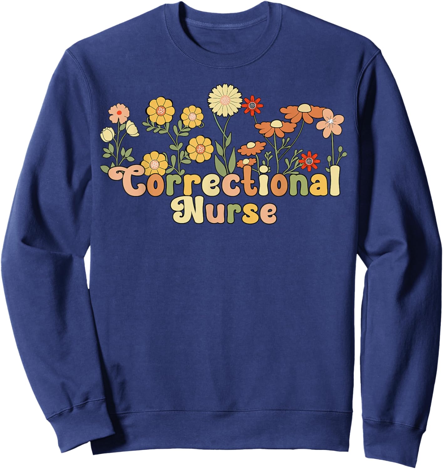 Groovy Correctional Nurse Corrections Nursing Sweatshirt - Sweatshirt | Navy