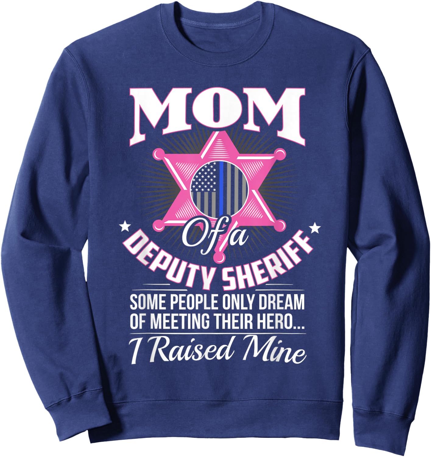 Deputy Mom Gifts Deputy Mom Shirt Deputy Sheriff Deputy Mom Sweatshirt - Sweatshirt | Navy