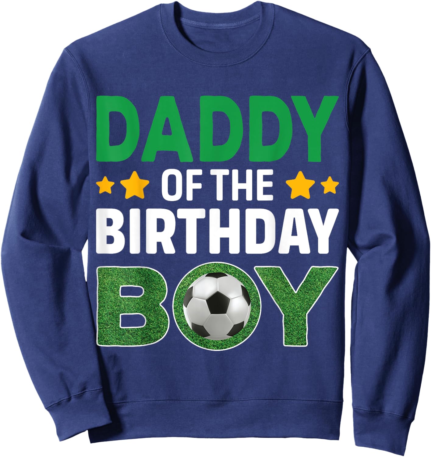 Daddy Of The Birthday Boy Soccer Birthday Celebration Sweatshirt - Sweatshirt | Navy