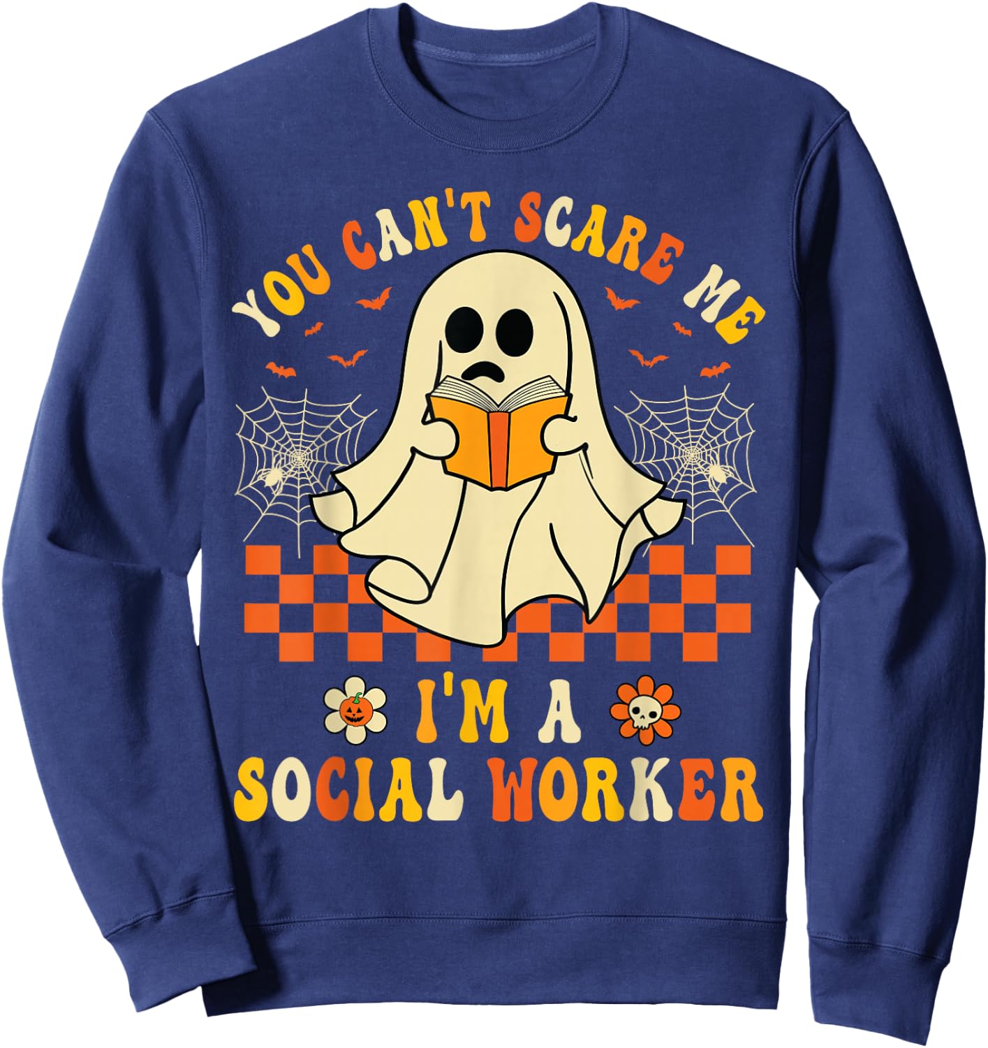 You Can't Scare Me I'm a School Social Worker Halloween Sweatshirt - Sweatshirt | Navy