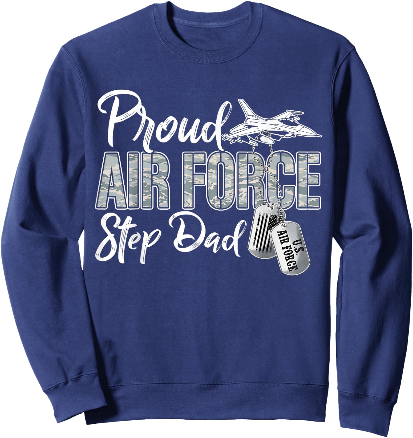 Proud Air Force Step Dad US Military Family Matching Sweatshirt - Sweatshirt | Navy