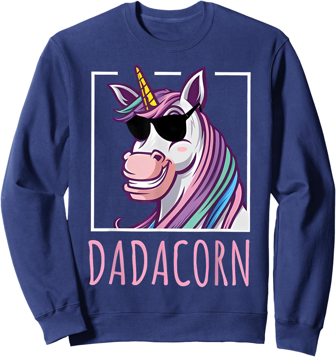 Fathers Day Gift Unicorn Dad Shirt Funny Dadacorn Men Sweatshirt - Sweatshirt | Navy