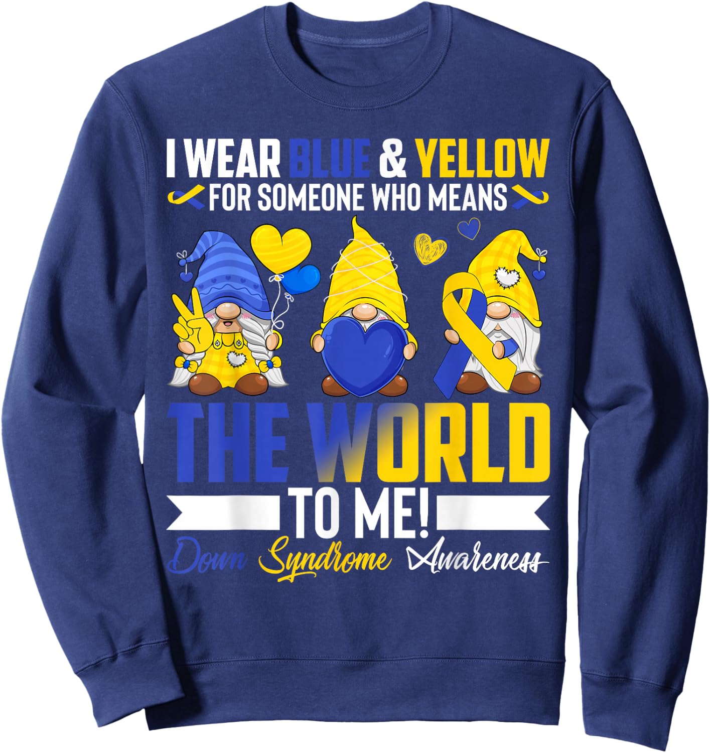 I Wear Blue Yellow For Someone Down Syndrome Awareness Gnome Sweatshirt - Sweatshirt | Navy