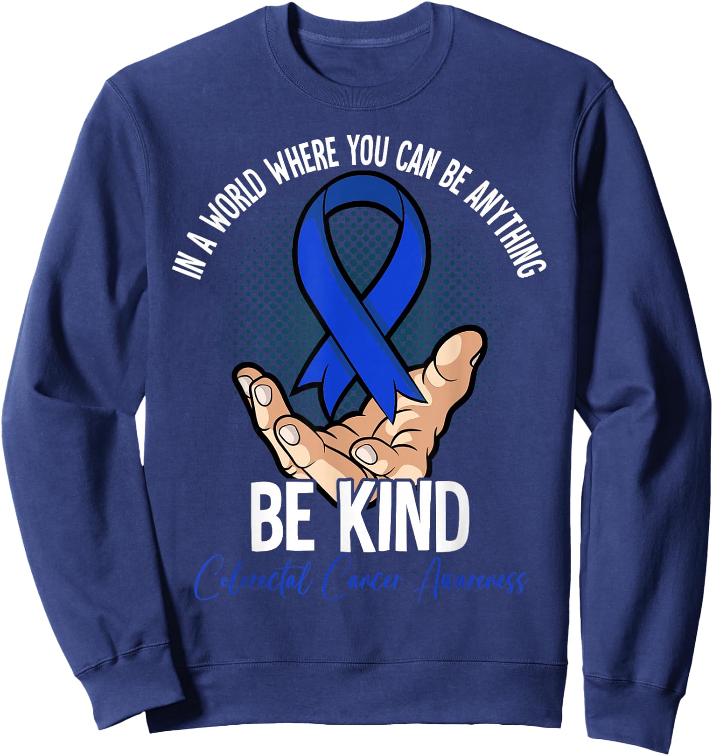 Colorectal Cancer Awareness Month Sweatshirt - Sweatshirt | Navy