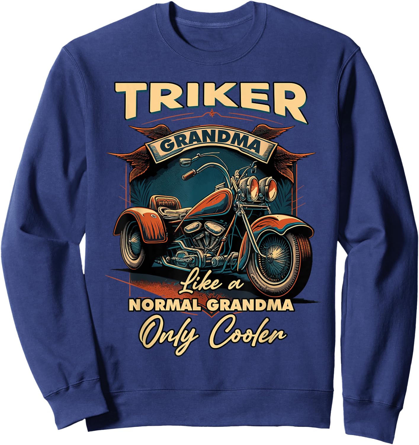 Triker Grandma Like A Normal Grandma Only Cooler Trike Sweatshirt - Sweatshirt | Navy