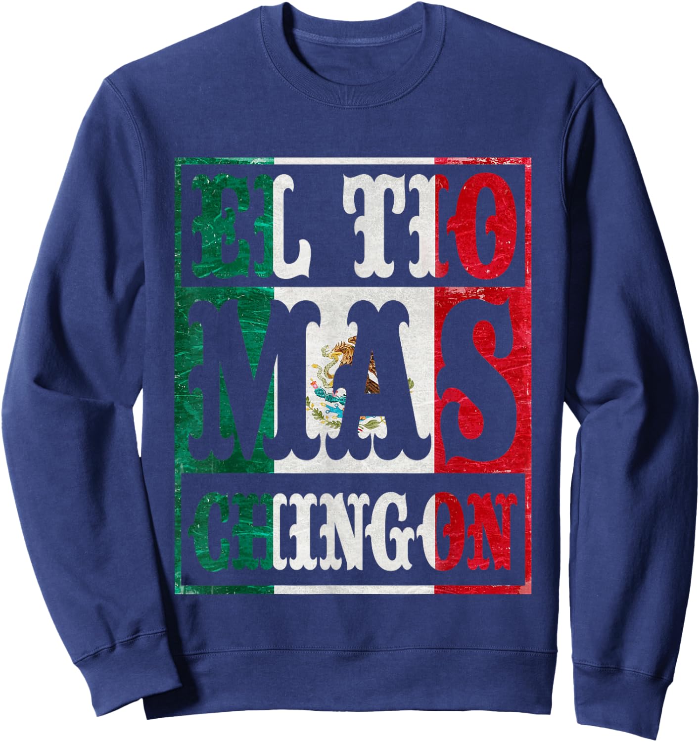 Mexican El Tio Mas Chingon Spanish Uncle Dad Father's Day Sweatshirt - Sweatshirt | Navy