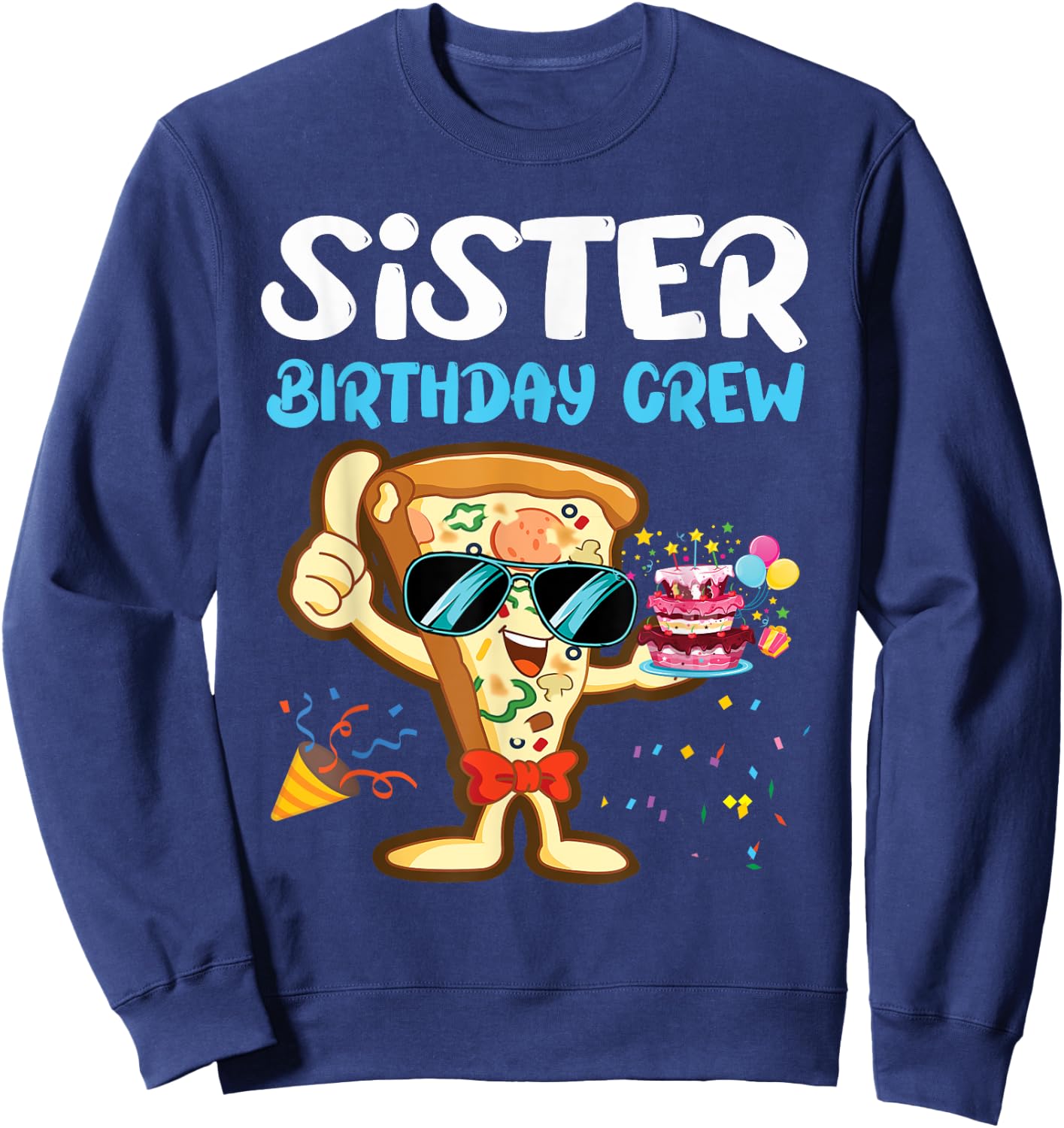 Sister Birthday Crew Pizza Lover Party Boys Kids Girls Theme Sweatshirt - Sweatshirt | Navy
