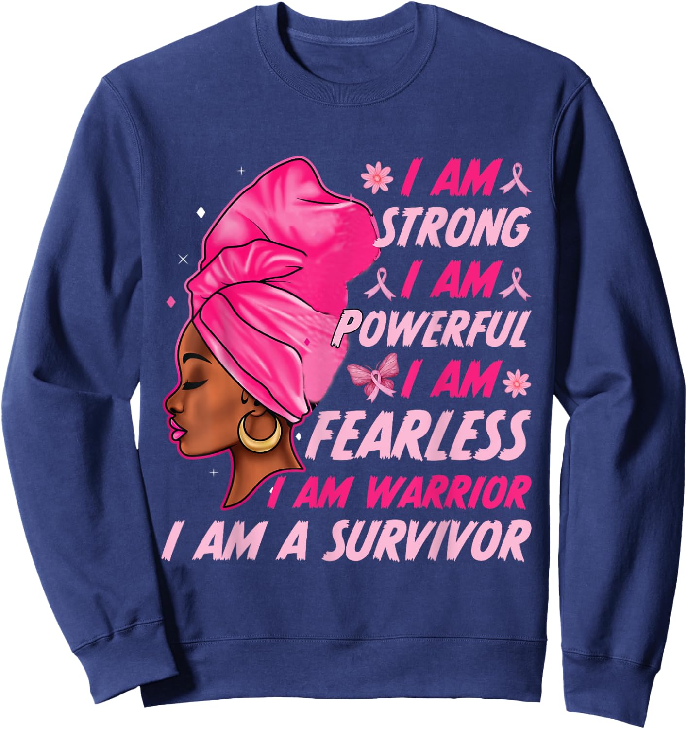 I Am Strong I Am Powerful Breast Cancer Awereness Women Girl Sweatshirt - Sweatshirt | Navy
