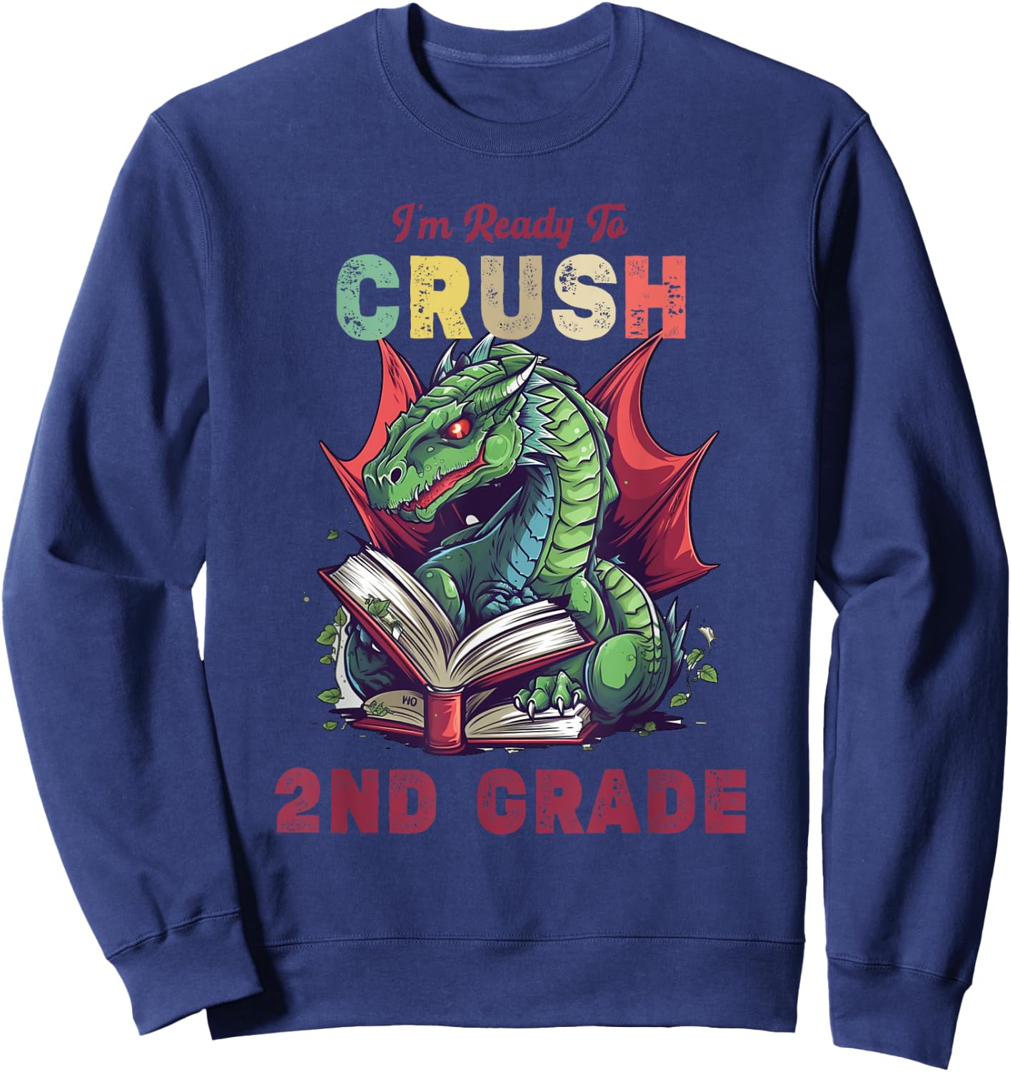 I'm Ready To Crush 2nd Grade Dragon Back To School Kids Sweatshirt - Sweatshirt | Navy