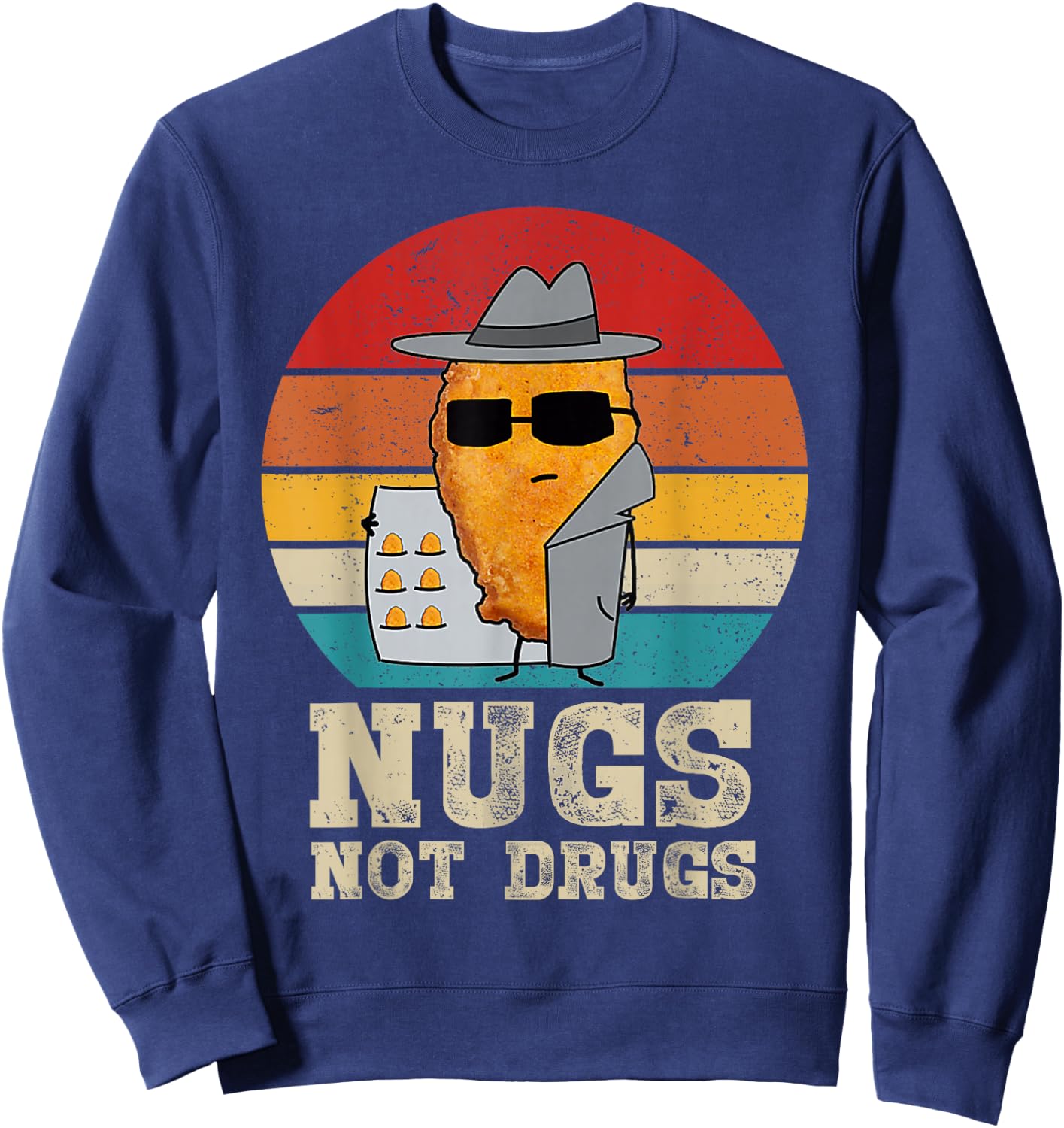 Funny Chicken Nuggets - Nugs Not Drugs Vintage Sweatshirt - Sweatshirt | Navy