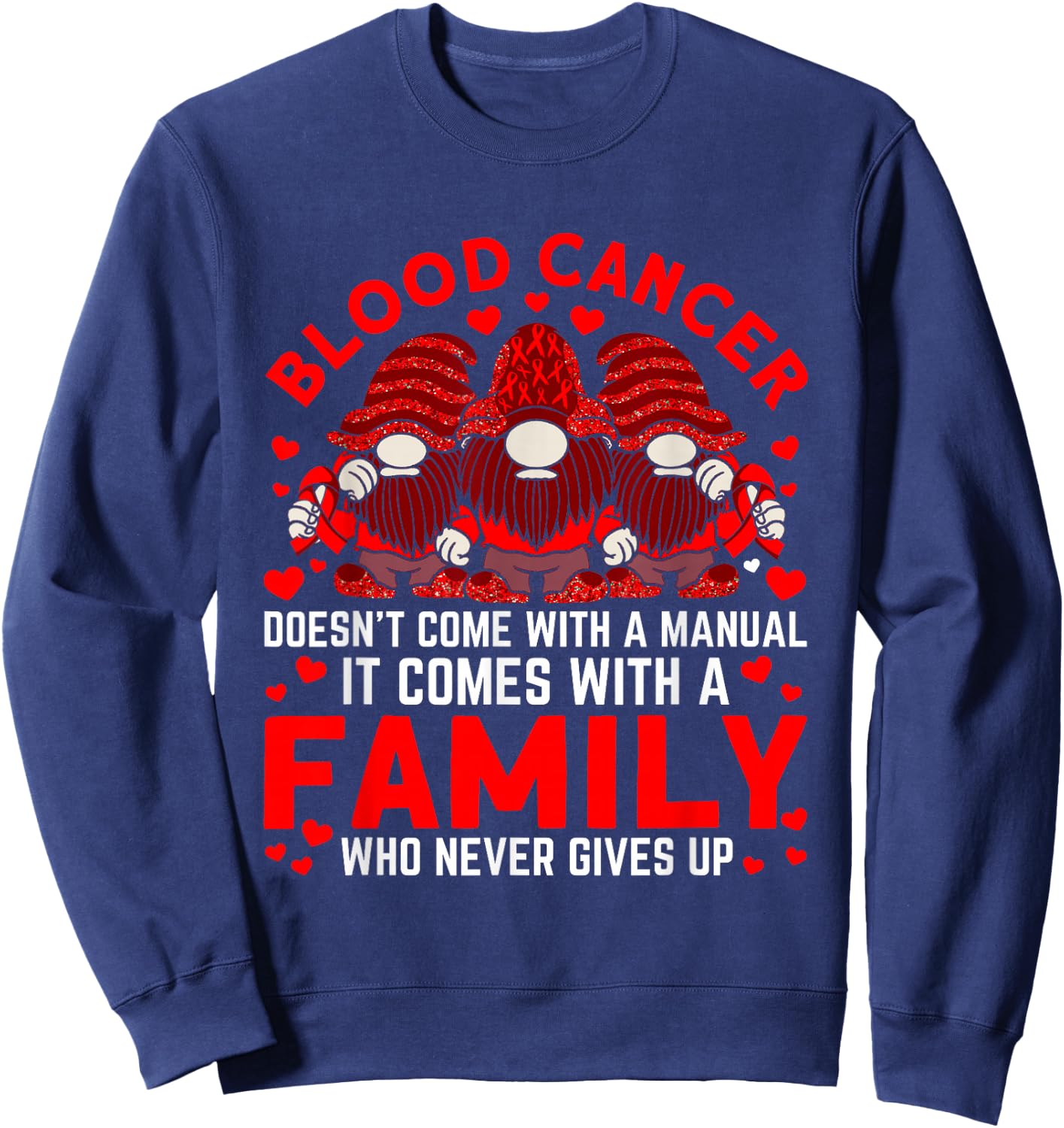 It comes with a family who never Blood Cancer Awareness Sweatshirt - Sweatshirt | Navy