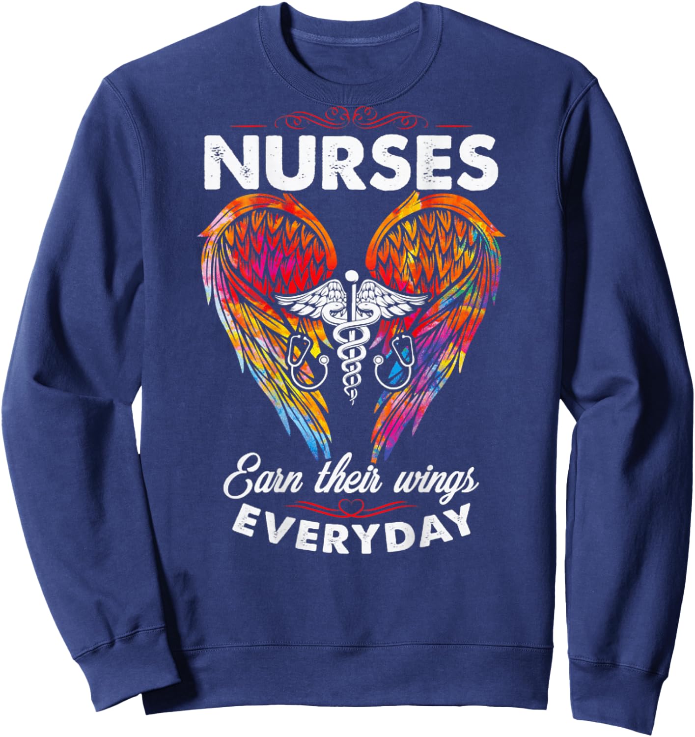 Nurses Earn Their Wings Everyday (on back) Sweatshirt - Sweatshirt | Navy