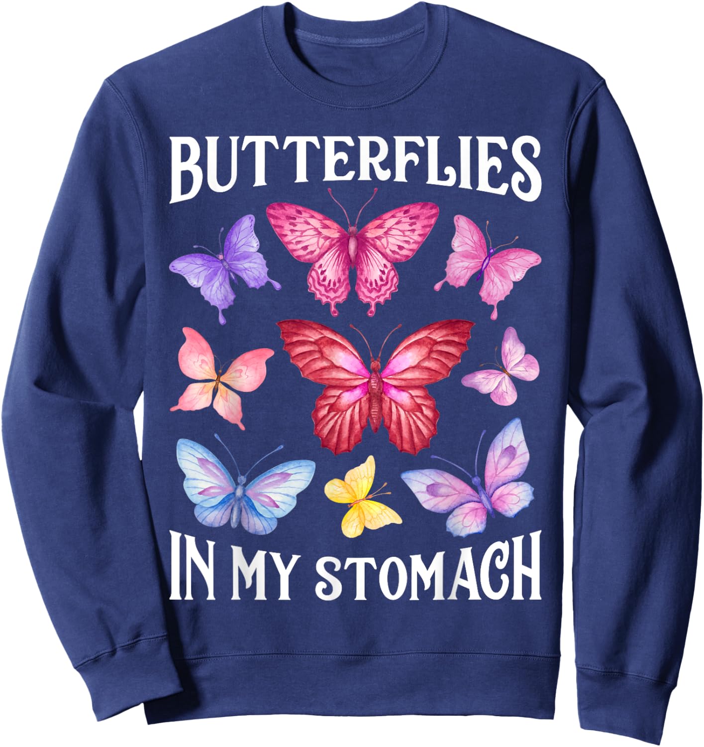 Butterflies In My Stomach Funny Butterfly Lovers Cute Insect Sweatshirt - Sweatshirt | Navy