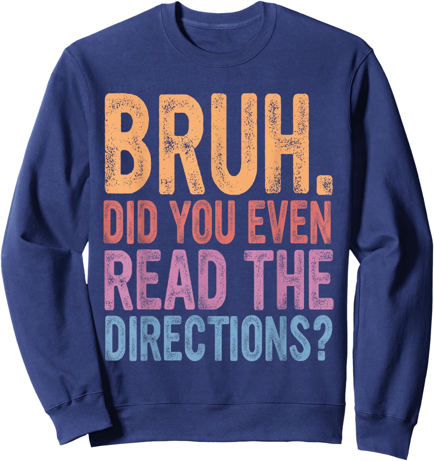 Bruh Did You Even Read The Directions, Bruh Teacher Women Sweatshirt - Sweatshirt | Navy