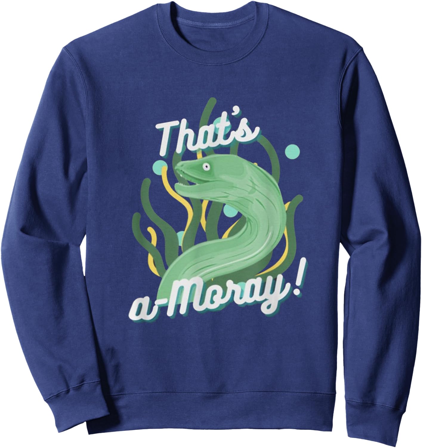 That's A Moray Eel Sweatshirt - Sweatshirt | Navy