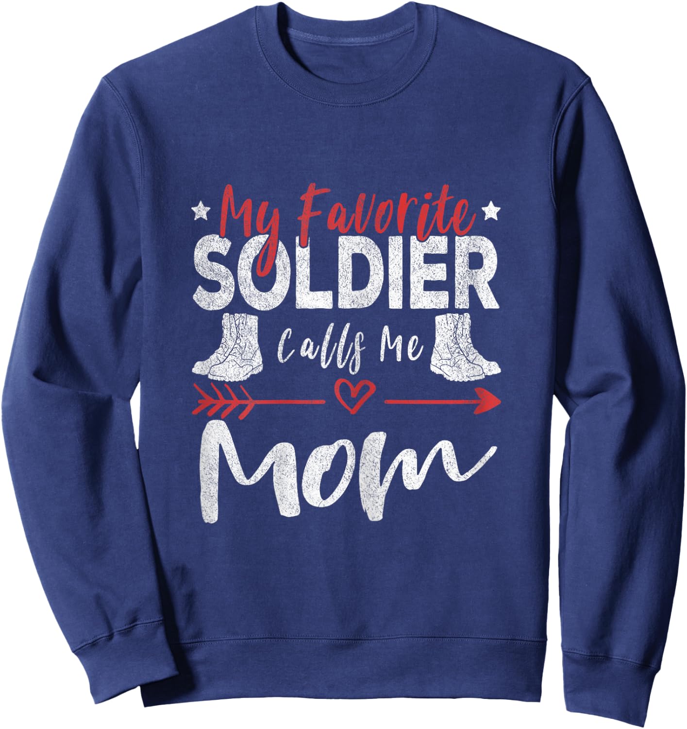 My Favorite Soldier Calls Me Mom Solider Mom Sweatshirt - Sweatshirt | Navy