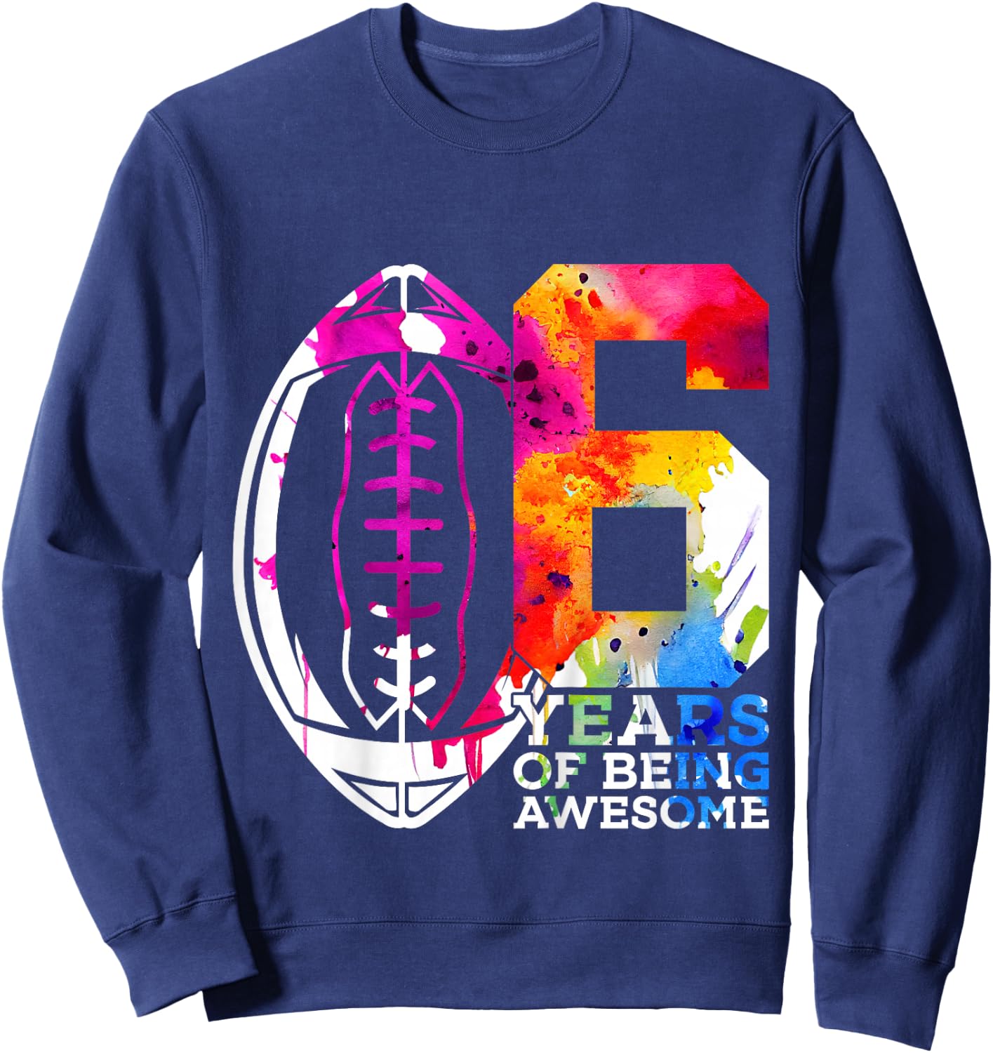 Kids 6 YEARS OF BEING AWESOME FOOTBALL 6TH BIRTHDAY Sweatshirt - Sweatshirt | Navy