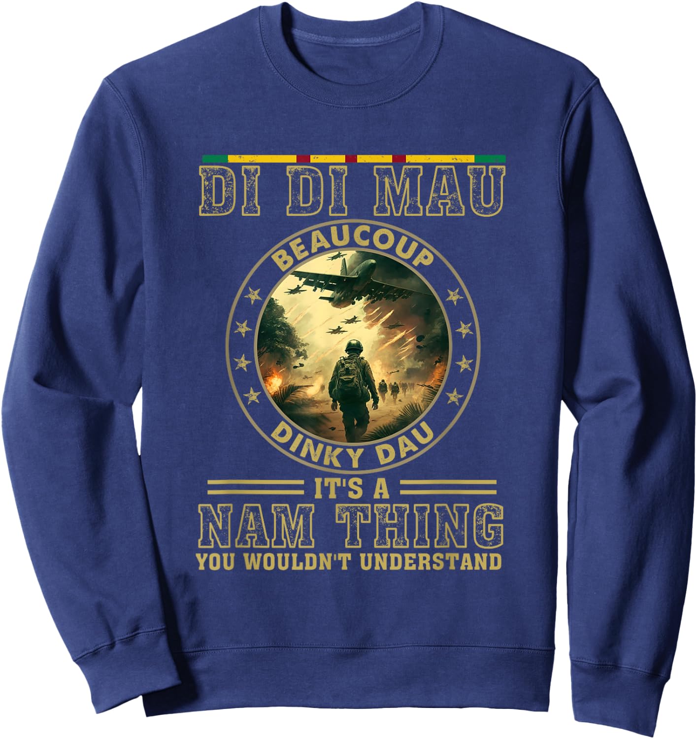Vietnam Veteran Di Di Mau, Vietnam War Memory, Memorial Day Sweatshirt - Sweatshirt | Navy