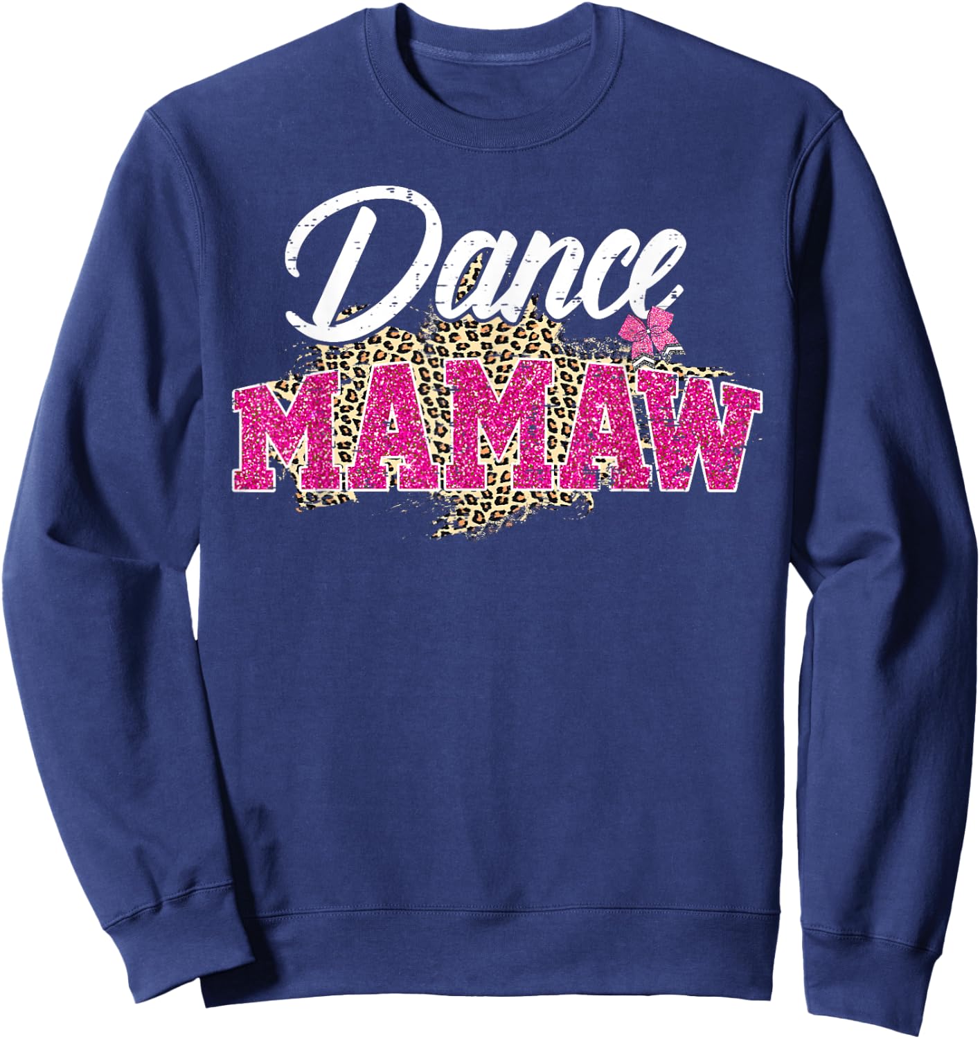 Dance Mamaw Leopard Funny Dancing Mamaw Mother's Day Sweatshirt - Sweatshirt | Navy
