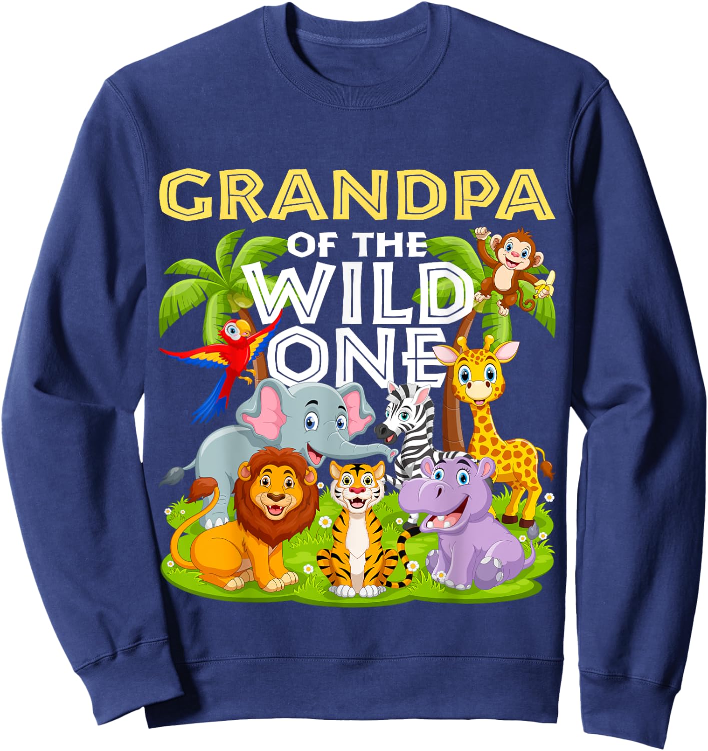 Grandpa Of The Wild One Birthday Zoo Animal Safari Jungle Sweatshirt - Sweatshirt | Navy