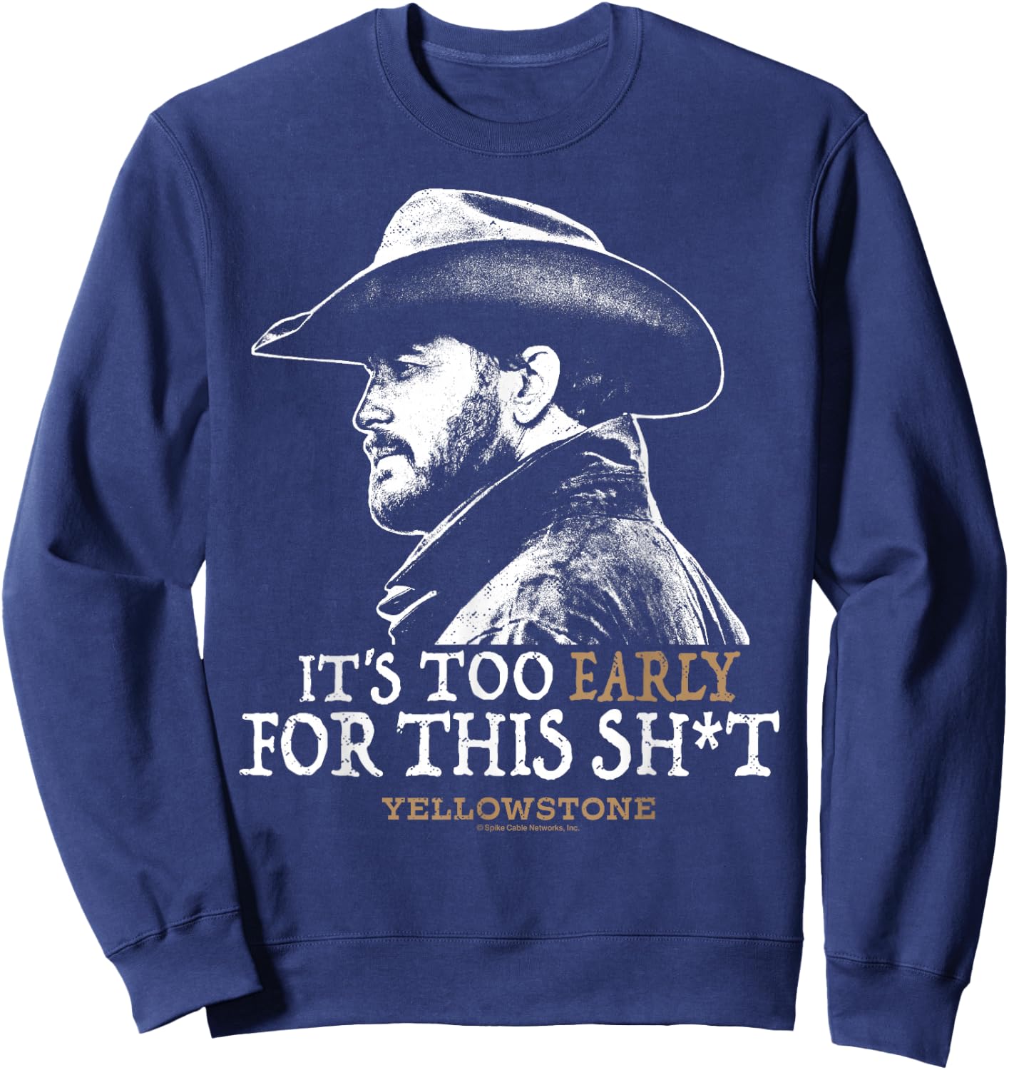 Yellowstone - Rip Too Early for This Sh-t Sweatshirt - Sweatshirt | Navy